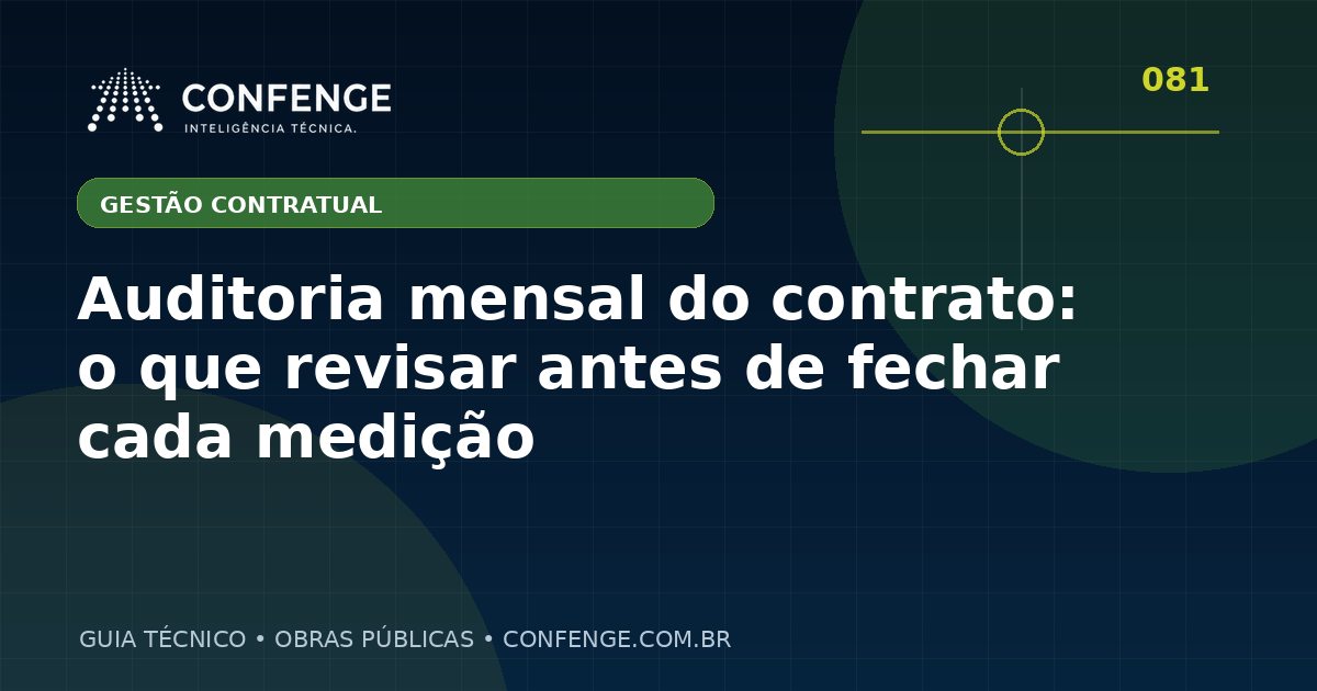 Auditoria mensal do contrato: o que revisar antes de fechar cada medição