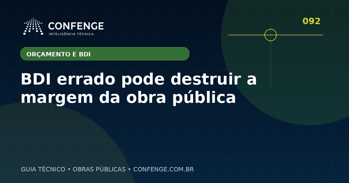 BDI errado pode destruir a margem da obra pública