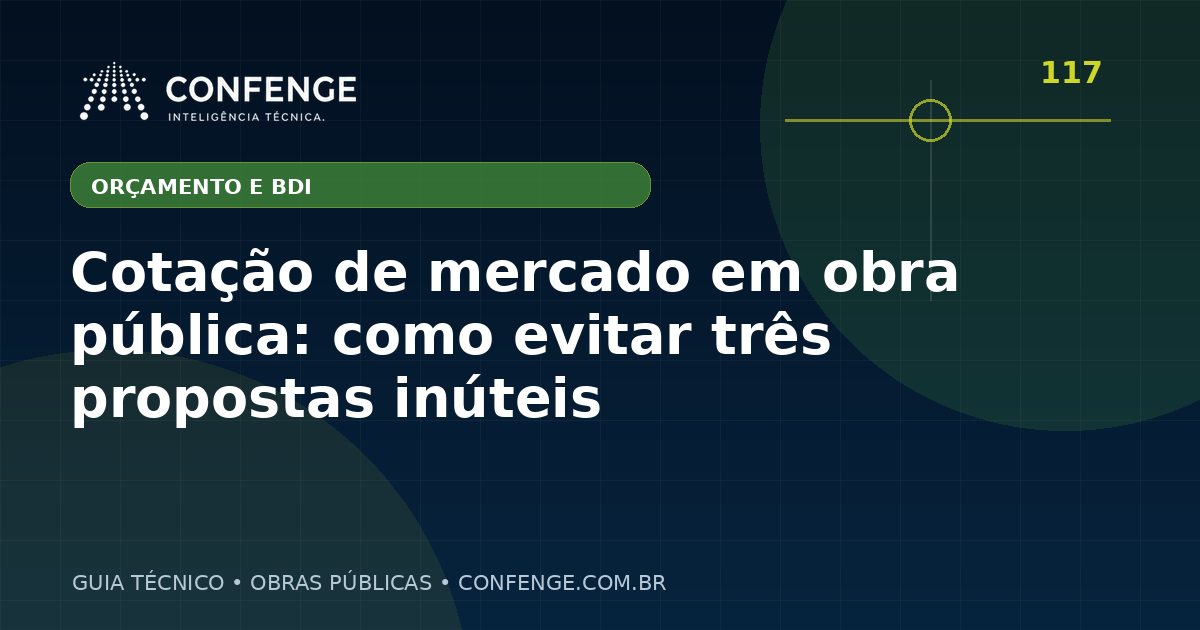 Cotação de mercado em obra pública: como evitar três propostas inúteis