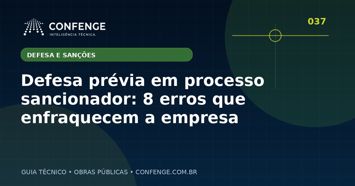 Defesa prévia em processo sancionador: 8 erros que enfraquecem a empresa