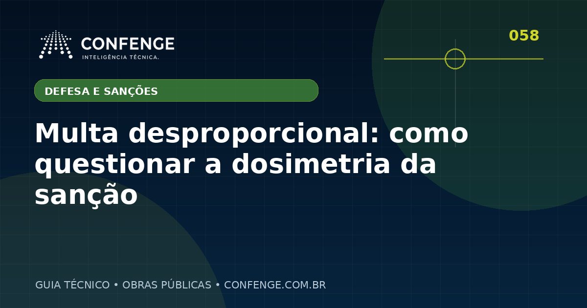 Multa desproporcional: como questionar a dosimetria da sanção