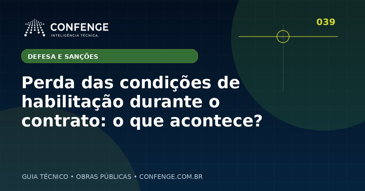 Perda das condições de habilitação durante o contrato: o que acontece?