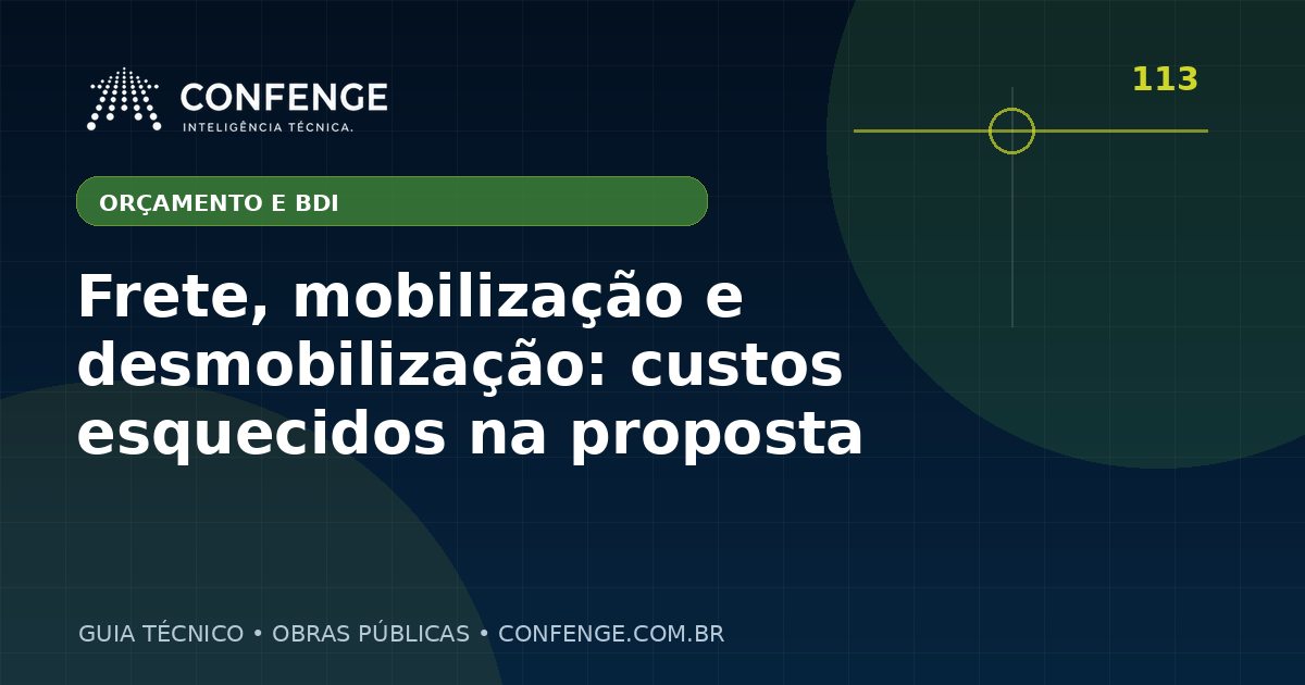 Frete, mobilização e desmobilização: custos esquecidos na proposta