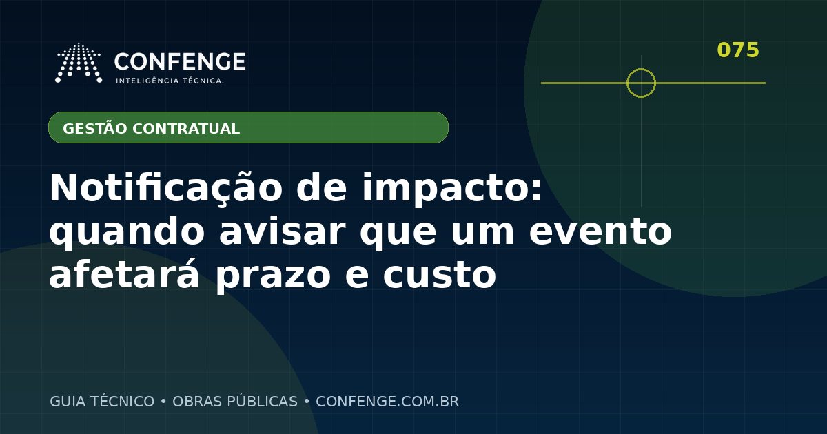 Notificação de impacto: quando avisar que um evento afetará prazo e custo