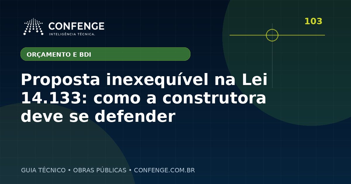 Proposta inexequível na Lei 14.133: como a construtora deve se defender