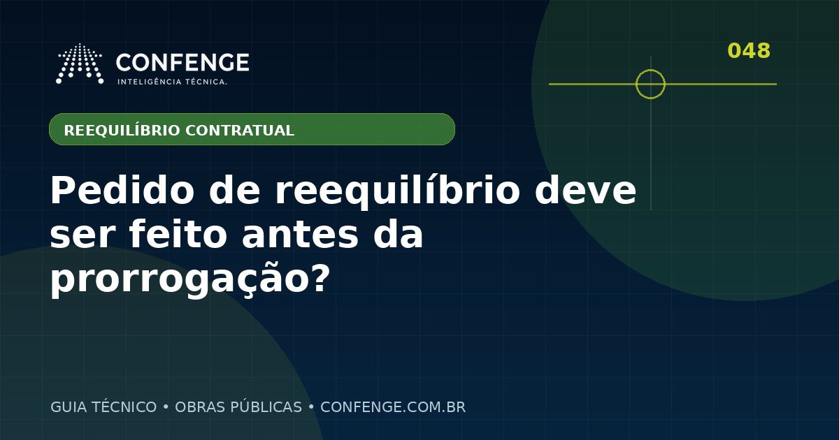 Pedido de reequilíbrio deve ser feito antes da prorrogação?