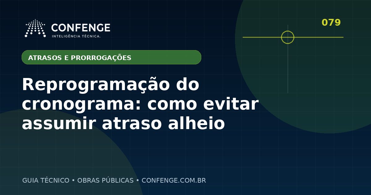 Reprogramação do cronograma: como evitar assumir atraso alheio