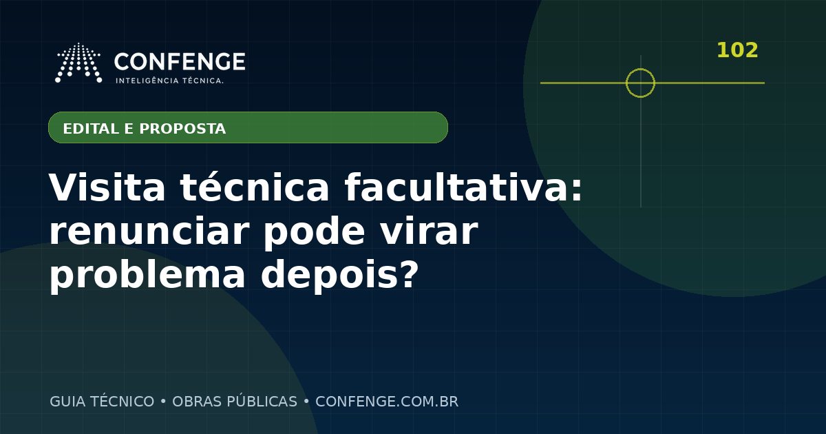 Visita técnica facultativa: renunciar pode virar problema depois?